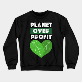 Planet Over Profit - Earth Day Climate Change   earth day 2024 gift april 22 Cute Crewneck Sweatshirt